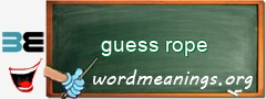 WordMeaning blackboard for guess rope